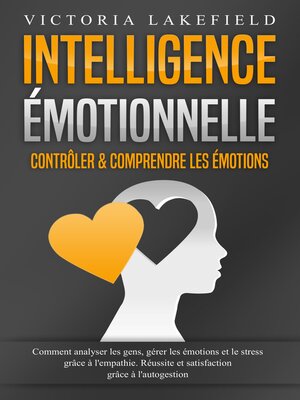 cover image of Intelligence Émotionnelle--Contrôler & comprendre les émotions